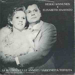 Heikki Kinnunen, Elisabeth Haavisto - Sä Ruusun Mulle Annoit / Särkyneitä Toiveita