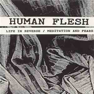 Human Flesh - Life In Reverse / Meditation And Fears