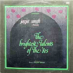 Jagjit Singh - The Brightest Talents Of The 80's