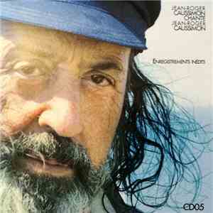 Jean-Roger Caussimon - Jean-Roger Cossimon chante Jean-Roger Cossimon L'intégrale