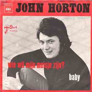 John Horton - Wie Wil Mijn Meisje Zijn?
