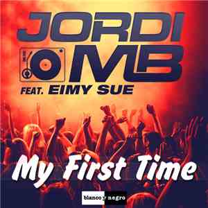 Jordi MB Feat. Eimy Sue - My First Time