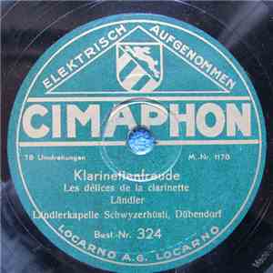 Ländlerkapelle Schwyzerhüsli, Dübendorf - Klarinettenfreude / Schwyzer Chilbi