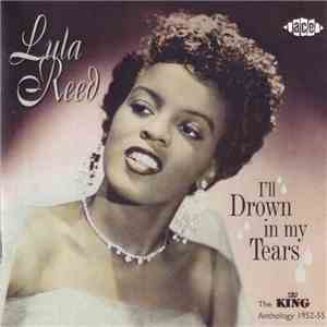 Lula Reed - I'll Drown In My Tears - The King Anthology 1952-55