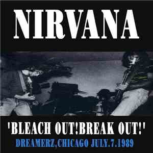 Nirvana - Bleach Out! Break Out!