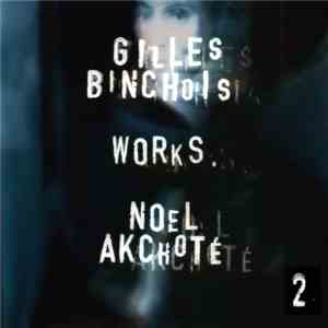 Noël Akchoté, Gilles Binchois - Works Vol. 2 (Binchois's selected Rondeaux, Arranged for Guitar).