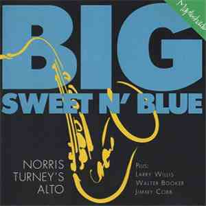 Norris Turney Quartet - Big, Sweet N' Blue