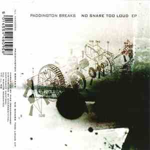 Paddington Breaks - No Snare Too Loud EP