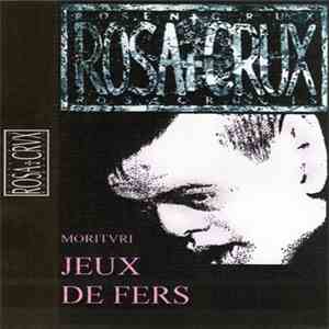 Rosa Crvx - Moritvri - Jeux De Fers - Performances