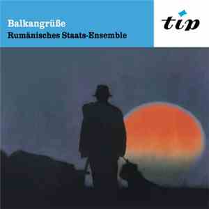 Rumänische Staats-Ensemble Sile Visan - Balkangrüße