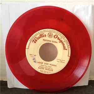 Ruth Wallis - If I Had Said Yes / Large Size Mama