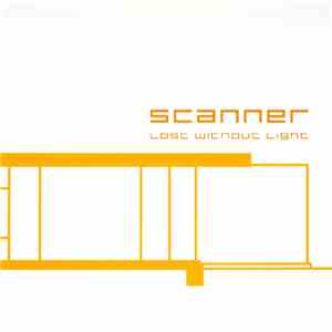 Scanner - Lost Without Light