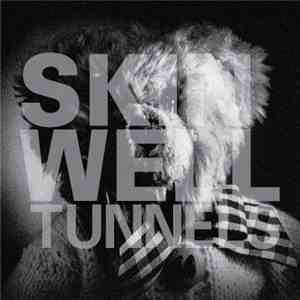 Skinwell - Tunnels