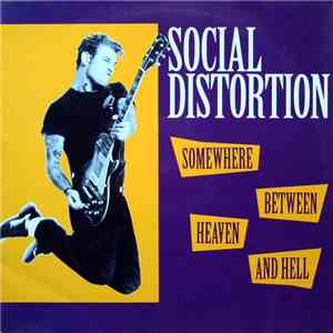 Social Distortion - Somewhere Between Heaven And Hell