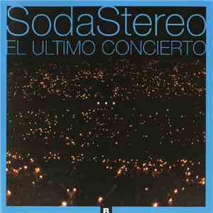Soda Stereo - El Último Concierto B