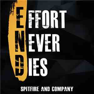 Spitfire And Company - Effort Never Dies