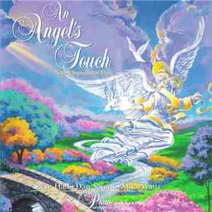 Steve Hall  • Dan Savant • Mike Watts  - An Angel's Touch (Healing Inspirational Music)