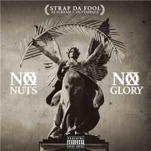 Strap Da Fool, DJ Scream , DJ Outta Space  - No Nuts No Glory