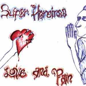 Super Heroines - Love And Pain