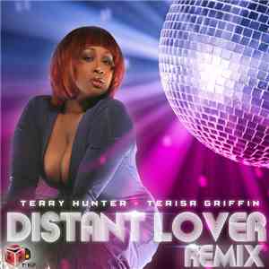 Terry Hunter - Terisa Griffin - Distant Lover (Remix)