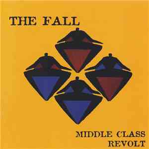 The Fall - Middle Class Revolt