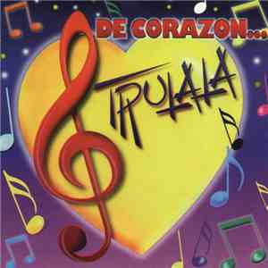 Tru-La-La - De Corazon... Trulala