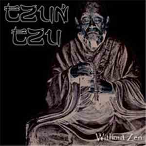 Tzun Tzu - Without Zen