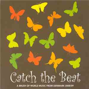 Various - Catch The Beat. A Brush Of World Music From Denmark 2008/09