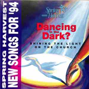 Various - Dancing In The Dark? Shining The Light On The Church Spring Harvest New Songs For '94