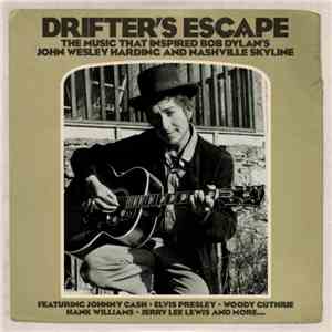 Various - Drifter's Escape (The Music That Inspired Bob Dylan's John Wesley Harding And Nashville Skyline)