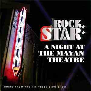Various - Rock Star: A Night At The Mayan Theatre (Music From The Hit Television Show)