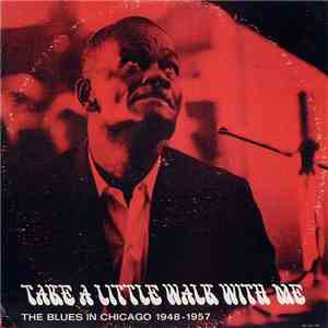 Various - Take A Little Walk With Me (The Blues In Chicago 1948-1957)