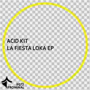 Acid Kit - La Fiesta Loka EP