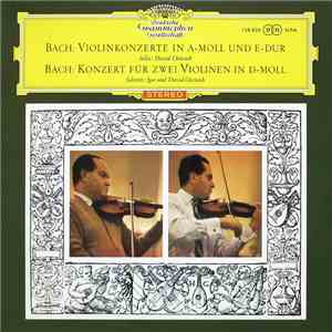 Bach, David Oistrach, Igor Oistrach - Violinkonzerte In A-moll Und E-Dur / Konzert Für Zwei Violinen In D-Moll