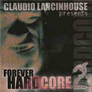 Claudio Lancinhouse - Forever Hardcore 2