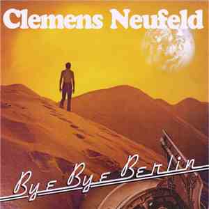 Clemens Neufeld - Bye Bye Berlin