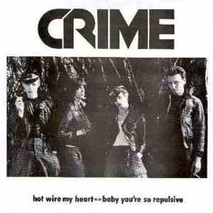 Crime  - Hot Wire My Heart / Baby You're So Repulsive
