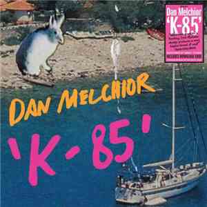 Dan Melchior - K-85
