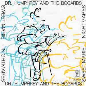 Dr. Humphrey And The Bogards - Sweet Marie / Nightmares