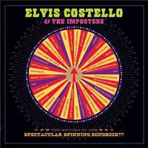 Elvis Costello & The Imposters - The Return Of The Spectacular Spinning Songbook