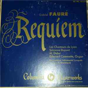 Fauré - Suzanne Dupont, Maurice Didier, Les Chanteurs De Lyon, Le Trigentuor Instrumental Lyonnais, Edouard Commette, Ernest Bourmauck - Requiem