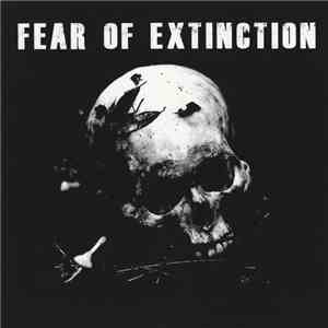 Fear Of Extinction  - Fear Of Extinction