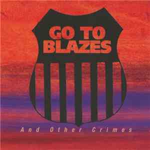 Go To Blazes - And Other Crimes