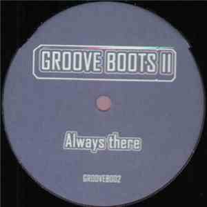 Groove Boots II - Always There / Back 2 Love