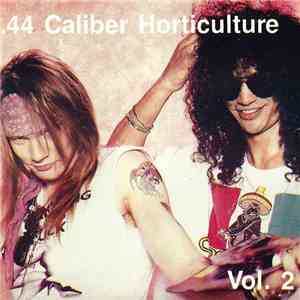 Guns N' Roses - .44 Caliber Horticulture (Vol. 2)
