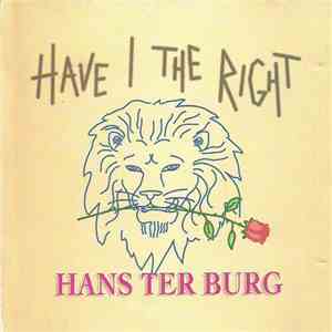 Hans Ter Burg - Have I The Right
