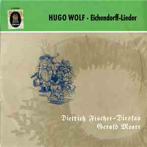 Hugo Wolf - Dietrich Fischer-Dieskau, Gerald Moore - Eichendorff-Lieder