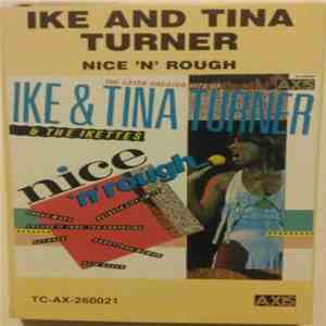 Ike And Tina Turner - Nice 'N' Rough. (The Later Greater Hits Of Ike & Tina Turner & The Ikettes)