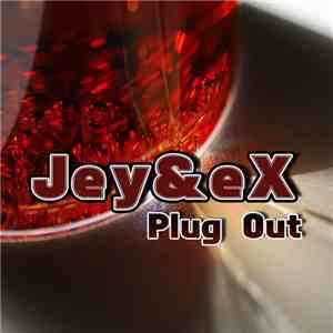 Jey & Ex - Plug Out