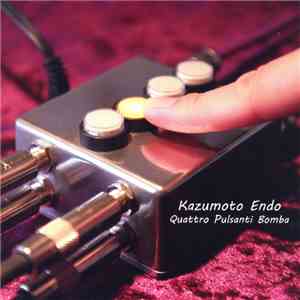 Kazumoto Endo / Encephalophonic - Quattro Pulsanti Bomba / 終身性的虐待
